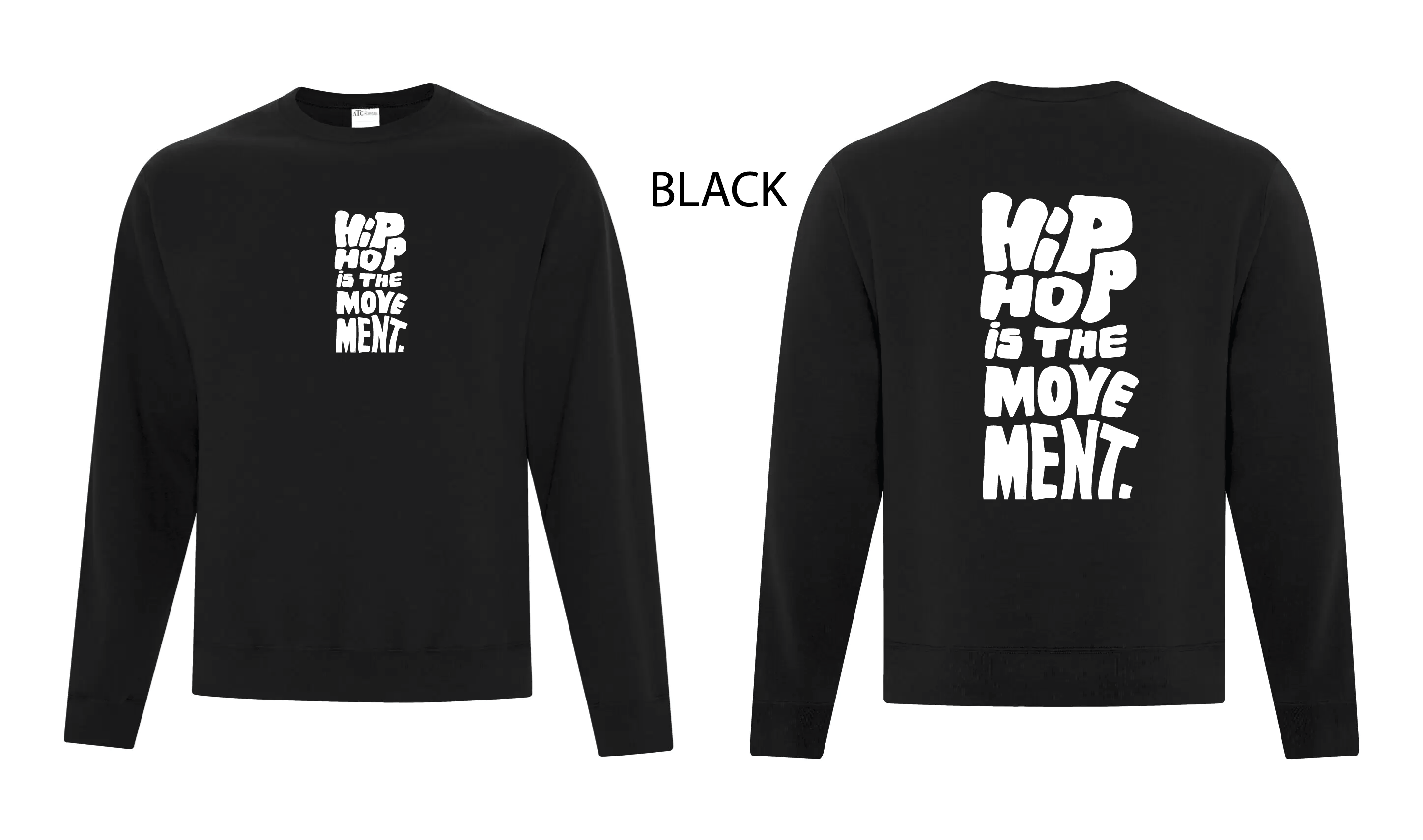 HIP HOP IS THE MOVEMENT Long Sleeve Crewneck Sweater - Front and Back View